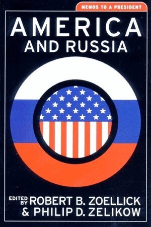 Philip D. Zelikow, Robert B. Zoellick - America and Russia, Häftad