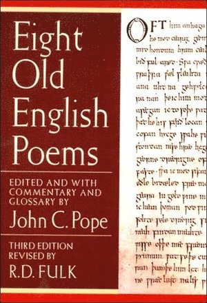 Robert D. Fulk, John C. Pope, Robert D. (Indiana University) Fulk, John C. (Yale University) Pope, Robert D Fulk, John C Pope - Eight Old English Poems, Häftad
