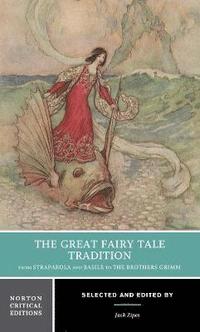 bokomslag The Great Fairy Tale Tradition: From Straparola and Basile to the Brothers Grimm