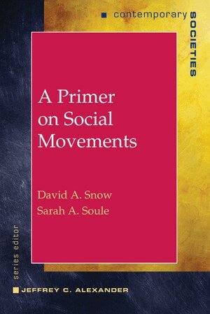 David A. Snow, Sarah A. Soule - Primer on Social Movements, Häftad