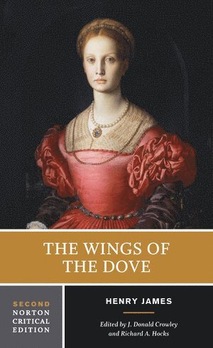 Henry James, J. Donald Crowley, Richard A. Hocks, J. Donald (University of Missouri) Crowley, Richard A. (University of Missouri) Hocks, J Donald Crowley, Richard A Hocks - Wings of the Dove, Häftad