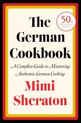 The German Cookbook: A Complete Guide to Mastering Authentic German Cooking 1