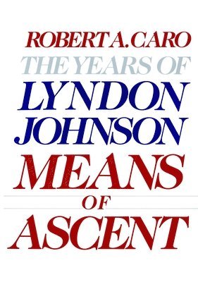 bokomslag Means of Ascent: The Years of Lyndon Johnson II