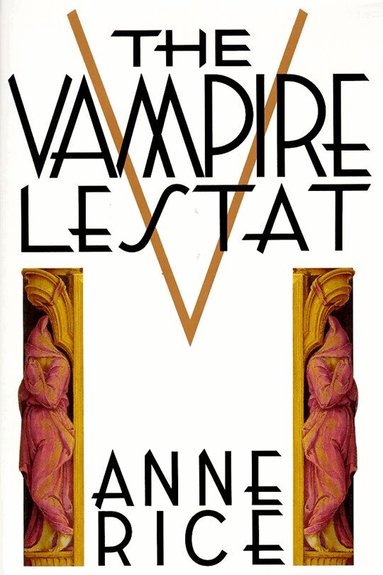 Anne Rice - Vampire Lestat, Inbunden