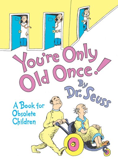 Dr. Seuss - You're Only Old Once!, Häftad