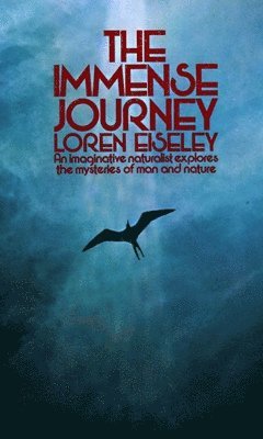 Loren Eiseley - Immense Journey, Häftad
