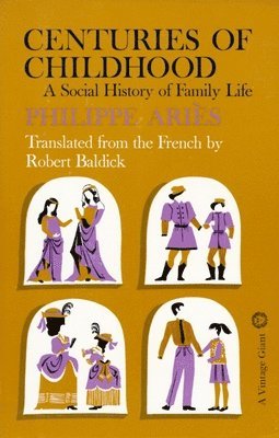 Centuries of Childhood: A Social History of Family Life 1