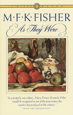 M. F. K. Fisher - As They Were: Autobiographical Essays, Häftad