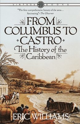 bokomslag From Columbus to Castro: The History of the Caribbean 1492-1969