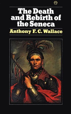 bokomslag The Death and Rebirth of the Seneca