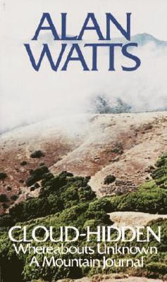 Alan Watts - Cloud-hidden, Whereabouts Unknown, Häftad