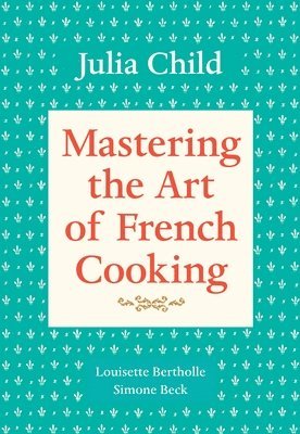 bokomslag Mastering the Art of French Cooking, Volume 1