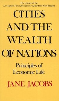 bokomslag Cities and the Wealth of Nations: Principles of Economic Life