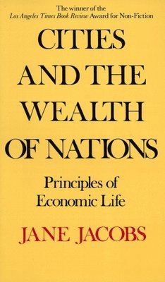 bokomslag Cities and the Wealth of Nations: Principles of Economic Life