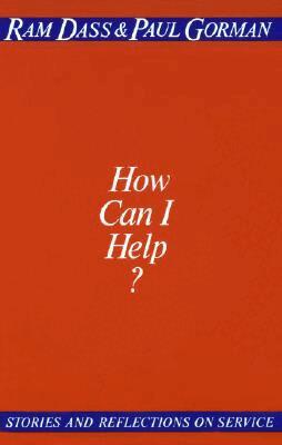 Ram Dass, Paul Gorman - How Can I Help?, Häftad