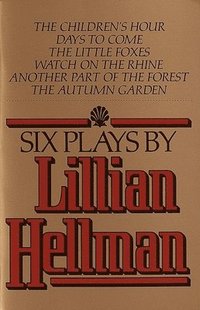 bokomslag Six Plays By Lillian Hellman