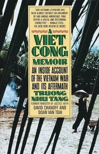 bokomslag A Vietcong Memoir: An Inside Account of the Vietnam War and Its Aftermath