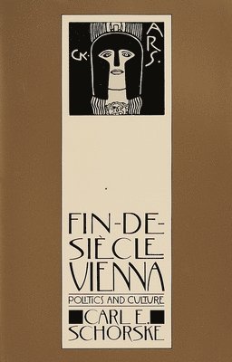 bokomslag Fin-De-Siecle Vienna: Politics and Culture (Pulitzer Prize Winner)