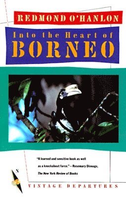 Redmond O'Hanlon - Into the Heart of Borneo, Häftad