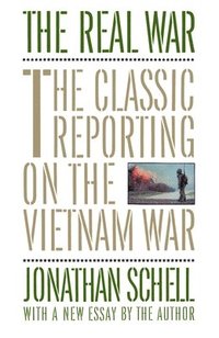 bokomslag The Real War: The Classic Reporting on the Vietnam War