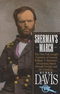 bokomslag Sherman's March: The First Full-Length Narrative of General William T. Sherman's Devastating March through Georgia and the Carolinas