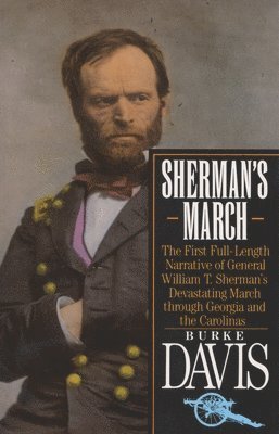 Burke Davis - Sherman's March: The First Full-Length Narrative of General William T. Sherman's Devastating March Through Georgia and the Carolinas, Häftad