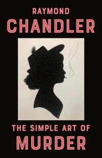 bokomslag The Simple Art of Murder