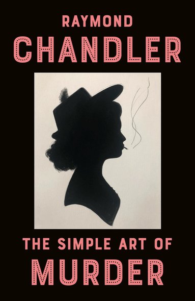 Raymond Chandler - Simple Art of Murder, Häftad