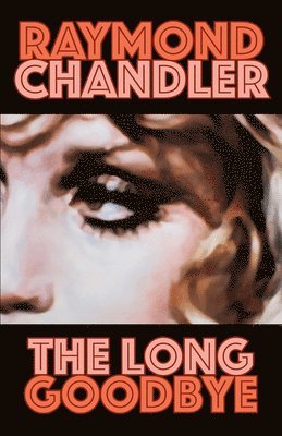 Raymond Chandler - The Long Goodbye, Häftad