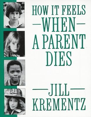 Jill Krementz - How It Feels When a Parent Dies, Häftad