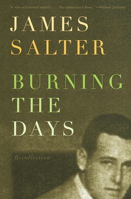 James Salter - Burning the Days: Recollection (Ambassador Book Awards), Häftad