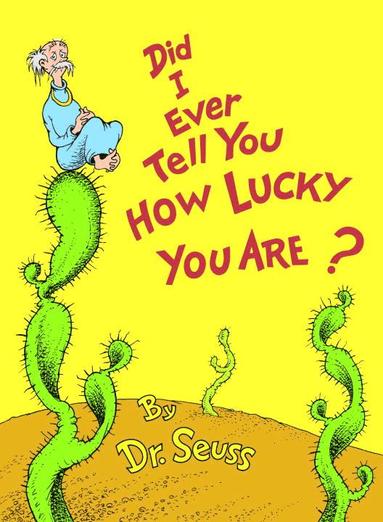 bokomslag Did I Ever Tell You How Lucky You Are? (All Ages) (H)