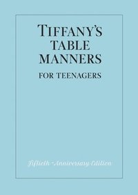 bokomslag Tiffany's Table Manners for Teenagers