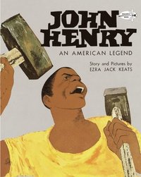 bokomslag John Henry: An American Legend