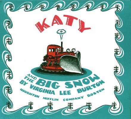 Virginia Lee Burton - Katy and the Big Snow: A Winter and Holiday Book for Kids, Inbunden