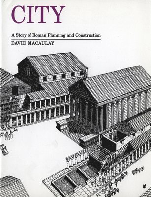 David Macaulay - City: A Story of Roman Planning and Construction, Häftad