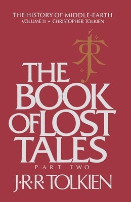 J. R. R. Tolkien - The Book of Lost Tales, Part Two, Häftad