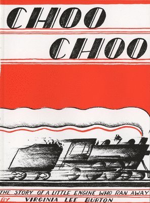 Virginia Lee Burton - Choo Choo: The Story of a Little Engine Who Ran Away, Häftad