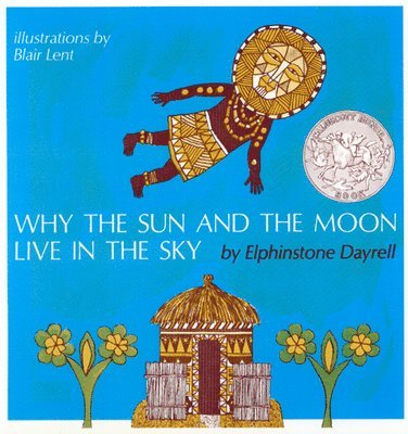 Blair Lent - Why the Sun and the Moon Live in the Sky: An African Folktale, Häftad