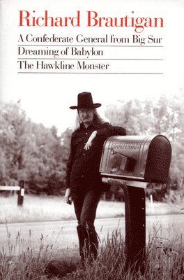 Richard Brautigan - A Confederate General from Big Sur, Dreaming of Babylon, the Hawkline Monster, Häftad