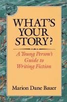 bokomslag What's Your Story?: A Young Person's Guide to Writing Fiction