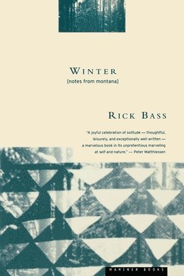 Rick Bass - Winter: Notes from Montana, Häftad