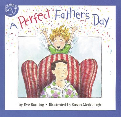 Eve Bunting - A Perfect Father's Day: A Father's Day Gift Book from Kids, Häftad