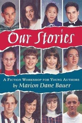 Marion Dane Bauer, James Cross Giblin - Our Stories: A Fiction Workshop for Young Authors, Häftad