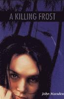 John Marsden - A Killing Frost, Inbunden