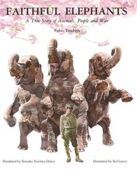 bokomslag Faithful Elephants: A True Story of Animals, People, and War