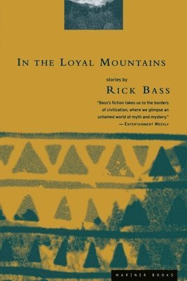 Rick Bass - In the Loyal Mountains, Häftad