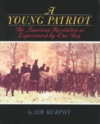 bokomslag A Young Patriot: The American Revolution as Experienced by One Boy