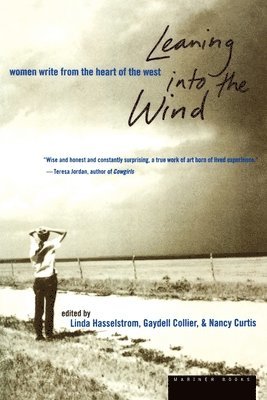 Linda M. Hasselstrom, Gaydell Collier, Nancy Curtis, Linda M. Hasselstrom, Gaydell Collier, Nancy Curtis - Leaning into the Wind, Häftad