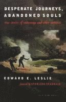 bokomslag Desperate Journeys, Abandoned Souls: True Stories of Castaways and Other Survivors